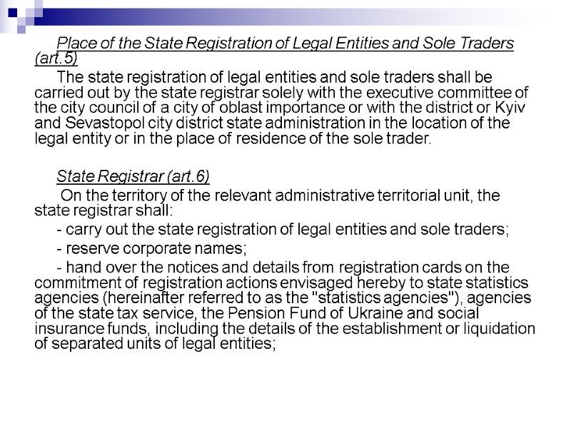 Place of the State Registration of Legal Entities and Sole Traders (art.5) The state
